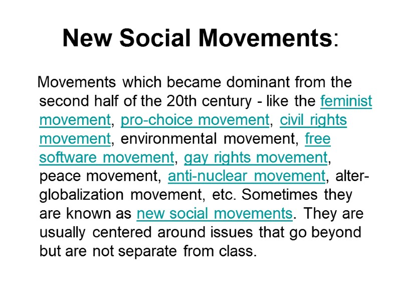 New Social Movements:    Movements which became dominant from the second half